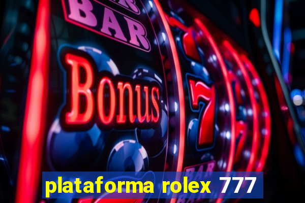 plataforma rolex 777